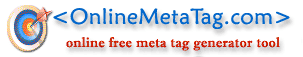 Online meta tag generator, free meta tag generator, meta tag builder tool, Generates title, description, abstract, keywords, company name, author, owner, copyright, robots, distribution, revisit, rating tags and their detailed descriptions